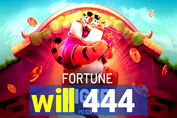 will 444
